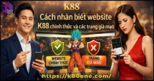 cách-nhận-biết-website-k88-chính-thức-và-các-trang-giả-mạo