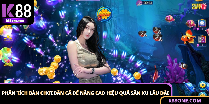 Cách chơi bắn cá ăn xu hiệu quả nhất khi tập trung phân tích bàn đấu