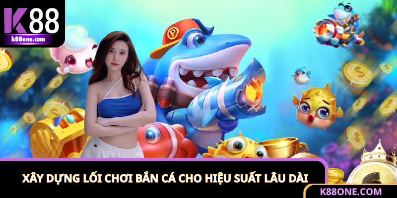 Giữ nhịp thắng ổn định nhờ cách chơi bắn cá ăn xu hiệu quả nhất