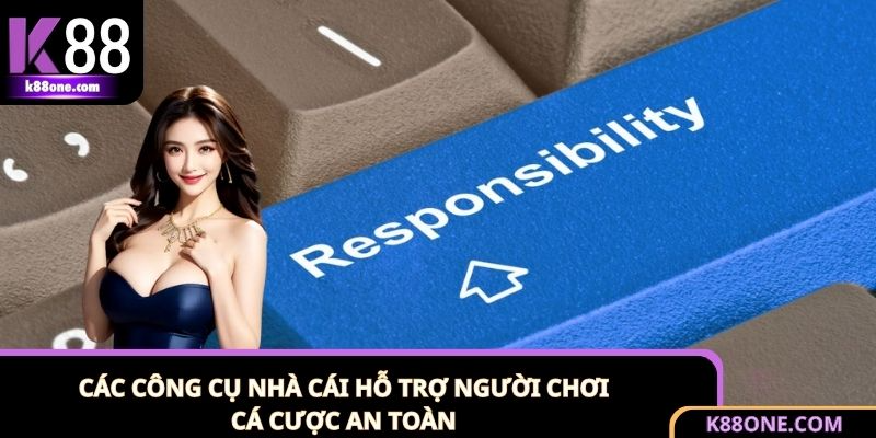 Chơi Có Trách Nhiệm - Giải Trí K88 An Toàn Và Bền Vững Hơn 3 Các giải pháp của nhà cái giúp bạn chơi có trách nhiệm