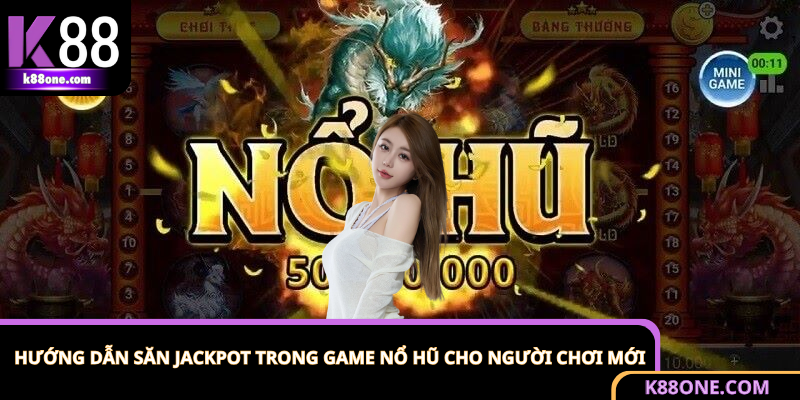 Cách săn Jackpot game nổ hũ cho người mới