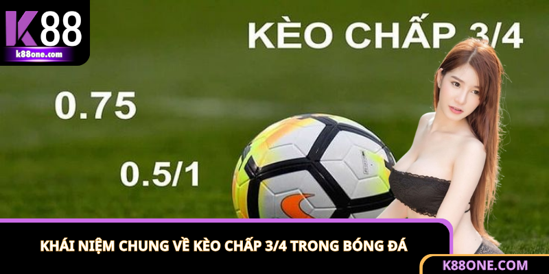 Toàn cảnh về kèo chấp 0.75 trong thị trường cá cược