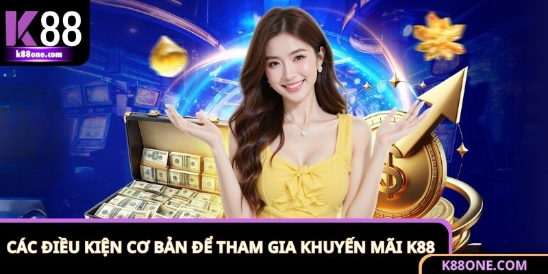 Khuyến Mãi K88 - Cập Nhật Ưu Đãi Hot Cho Mọi Thành Viên 1 Điều kiện K88 áp dụng cho các chương trình khuyến mãi