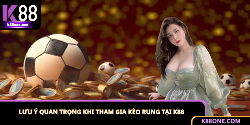 Kinh Nghiệm Chơi Kèo Rung Bóng Đá Trực Tiếp Từ Cao Thủ K88 3 Kinh nghiệm chơi kèo rung bóng đá trực tiếp trong quản lý vốn và cảm xúc