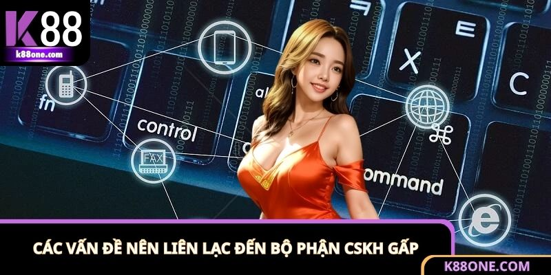 Liên Hệ K88 - Cách Nhận Hỗ Trợ Từ Nhà Cái Hiệu Quả Nhất 3 Những tình huống khẩn cấp cần liên hệ K88 ngay
