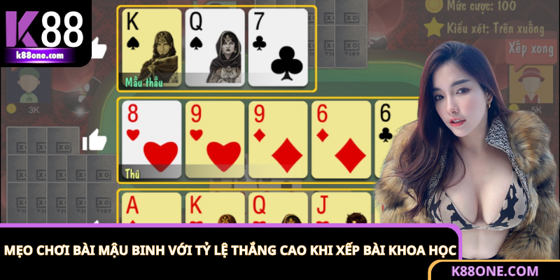 Cách xếp bài mậu binh thông minh giúp bạn thắng nhiều hơn