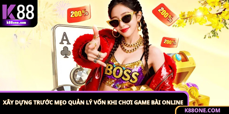 Chuẩn bị sẵn chiến lược quản lý vốn khi chơi game bài online