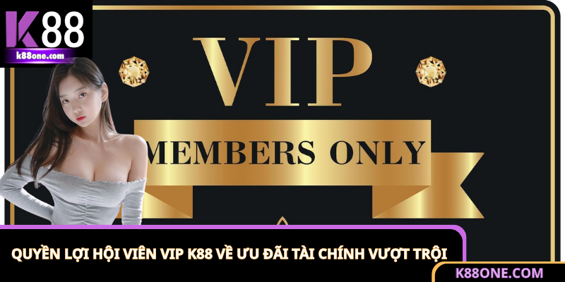 Chính sách ưu đãi tài chính cho hội viên VIP