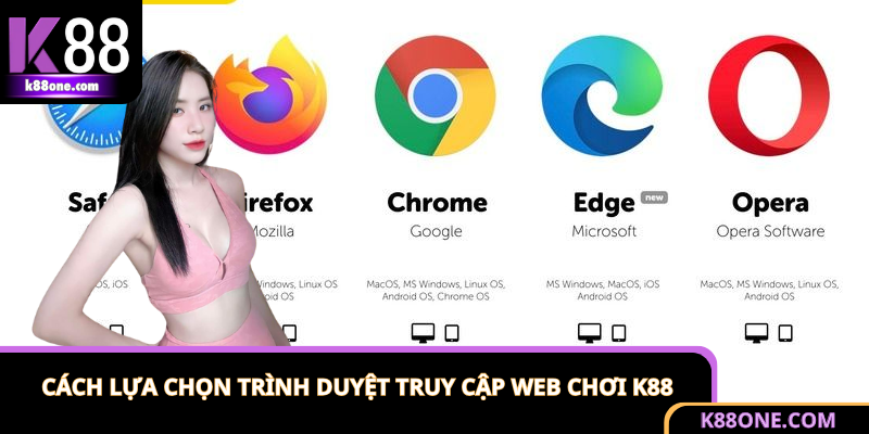 Trình Duyệt Web Chơi K88 - Cá Cược Mượt Từ Cú Click Đầu Tiên 3 Bí quyết chọn trình duyệt web chơi K88 ổn định và an toàn
